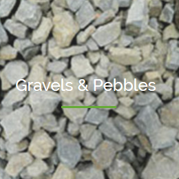 Gravels & Pebbles
